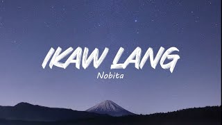 Ikaw Lang  Nobita Lyrics [upl. by Nymzaj]