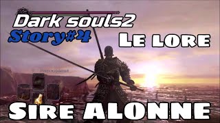 Dark souls 2  LORE Sire ALONNE lépéiste errant épisode4 [upl. by Stubbs]