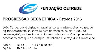 PROGRESSÃO GEOMÉTRICA  Cetrede 2016  Gabaritando a MATEMÁTICA da BANCA CETREDE caucaia [upl. by Elli]