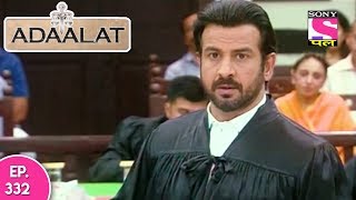 Adaalat  अदालत  Episode 332  21st August 2017 [upl. by Prowel495]