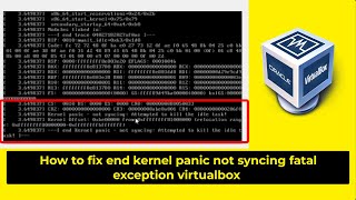 tutorial on fixing the quotend kernel panic not syncing fatal exceptionquot issue in VirtualBox [upl. by Akimehs]