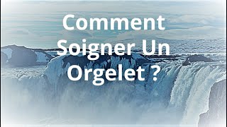 Comment soigner un orgelet [upl. by Houlberg693]