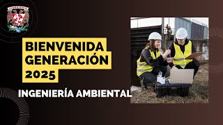 Bienvenida Generación 2025 Ingeniería Ambiental FIUNAM [upl. by Aschim]