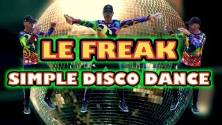 Le Freak  Simple Disco Dance  Learn it and do it with me [upl. by Anilocin]