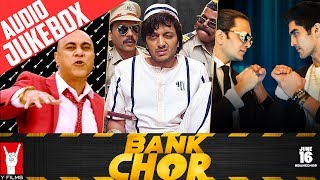 Bank Chor Audio Jukebox  Full Songs  Riteish Deshmukh  Rhea Chakraborty [upl. by Leola]