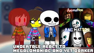 Undertale react to Megalomaniac and Yet Darker glitchtale [upl. by Odrautse45]