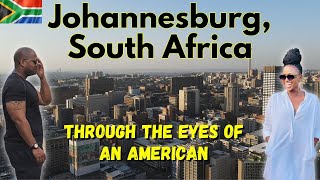 JOHANNESBURG SOUTH AFRICA through the eyes of an American [upl. by Haisej]