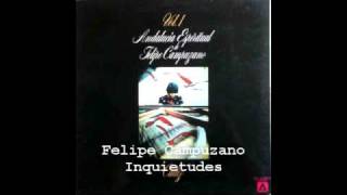 Inquietudes  Felipe Campuzano [upl. by Hadrian]