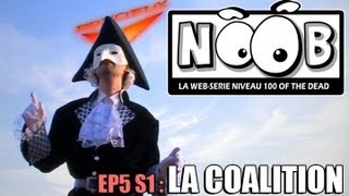 NOOB  S01 ep05  LA COALITION [upl. by Slrahc981]