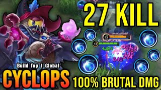 27 Kills 100 Brutal DMG Build Cyclops One Shot Combo  Build Top 1 Global Cyclops  MLBB [upl. by Hatcher]