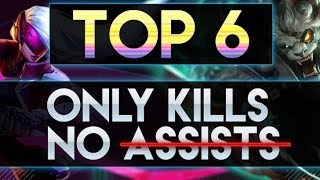 Top 6 Only Kills NO Assists LOL Ger [upl. by Latyrc302]