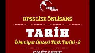 KPSS TARİH 02 İslamiyet Öncesi Türk Tarihi 2  CAVİT ARDIÇ [upl. by Aiekram]