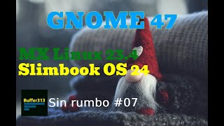 GNOME 47  MX Linux 234  Slimbook 24  Sin rumbo 07 [upl. by Crompton]