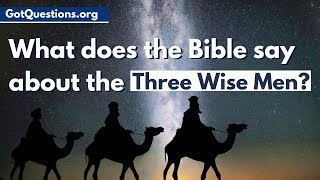 What does the Bible say about the Three Wise Men  Three Kings  Three Magi [upl. by Annor]