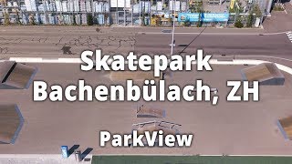 Skatepark Bachenbülach ZH  Schweiz ParkView Tour 153 [upl. by Nuli]