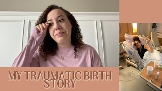 My Traumatic Birth Story [upl. by Dorkus]