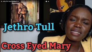 African Girl First Time Hearing Jethro Tull  Cross Eyed Mary [upl. by Leinahtam958]