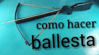 como hacer una ballesta casera  home crossbow 🔴 [upl. by Shaina163]