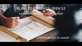 Plan og bygningsloven 30 debatt på Litteraturhuset 29818 kl 0830 [upl. by Tracy]