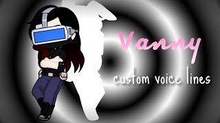 Custom Voice Lines  Vanny FNaF [upl. by Idid]