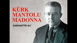 Kürk Mantolu Madonna  BÖLÜM 1  Sabahattin Ali  Sesli Kitap [upl. by Anrev]