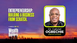 THE PLATFORM v350  DR GABRIEL OGBECHIE  ENTREPRENEURSHIP BUILDING A BUSINESS FROM SCRATCH [upl. by Yemarej]