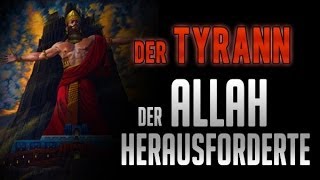 Der Tyrann der Allah herausforderte ᴴᴰ ┇ Wahre Geschichte ┇ BotschaftDesIslam [upl. by Paapanen]