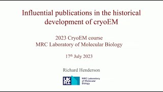 Influential publications in the historical development of cryoEM  Richard Henderson [upl. by Beghtol]