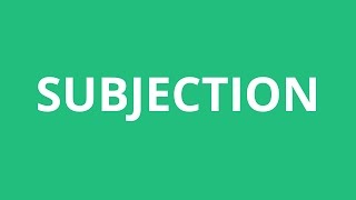 How To Pronounce Subjection  Pronunciation Academy [upl. by Gloria]