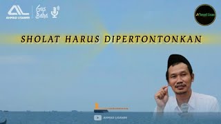 Gus BahaSholat Harus Dipertontonkan [upl. by Kerns]