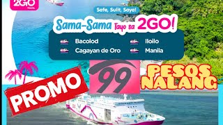 2023 2go Travel 99 Pesos nalang ang Pamasahe  2GO offers promo sea travel tickets for as low as P99 [upl. by Heise]