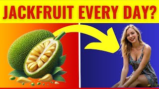 Eat THIS Every Day for a HEALTHIER Body  Health Benefits of JACKFRUIT [upl. by Zetnod]