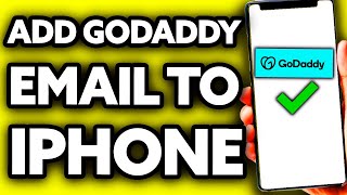 How To Add a GoDaddy Email to IPhone 2024 [upl. by Larry234]