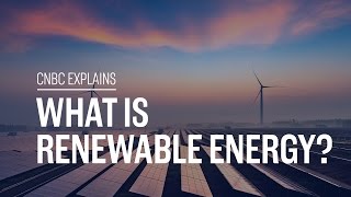 What is renewable energy  CNBC Explains [upl. by Sedinoel]