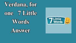 Verdana for one 7 Little Words Answer [upl. by Sufur]