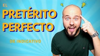 El PRETÉRITO PERFECTO en Español 👨🏼‍🏫 [upl. by Noiztneb]