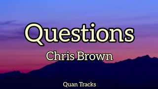 Chris Brown  Questions Lyrics [upl. by Jemma]