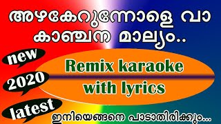 Azhakerunnole va Remix karaoke with lyrics [upl. by Yrelle]