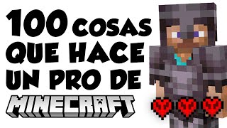 100 COSAS que HACE un PRO en MINECRAFT [upl. by Kappenne]