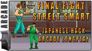 Final Fight Street Smart  Japanese Hack  Arcade  Longplay  Playthrough [upl. by Nnyloj]