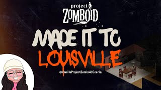 We made it to Louisville  Project Zomboid [upl. by Oiragelo]