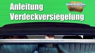 Anleitung Cabrioverdeck imprägnieren I Cabriodach versiegeln I Quick amp Clean [upl. by Trina108]