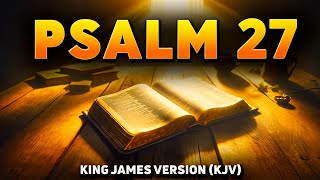 Psalm 27 The Most Powerful Psalm from the Bible  King James Version [upl. by Dnob]