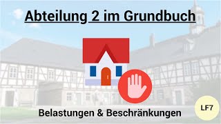 Abteilung 2 im Grundbuch  Belastungen amp Beschränkungen [upl. by Notnel]