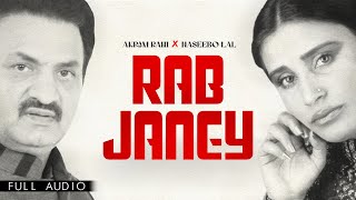 Akram Rahi x Naseebo Lal  Rab Janey Official Audio [upl. by Cj]