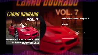 remix das antigas carro dourado cowboy  DJ Celso vol7 [upl. by Anawqahs421]