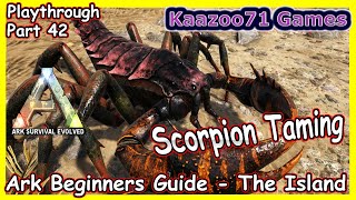 How to Tame a Scorpion 💥 Ark Survival Evolved Beginners Guide The Island Episode 42 [upl. by Allebasi]