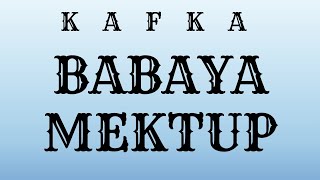 BABAYA MEKTUP KAFKA TEK PARÇA [upl. by Nevins]