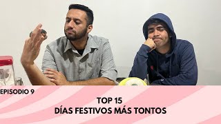 EP 09 Top 15 Días Festivos Más Tontos [upl. by Hannavahs128]