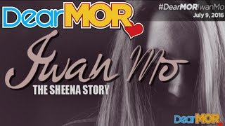 Dear MOR quotIwan Moquot The Sheena Story 070916 [upl. by Esinet800]